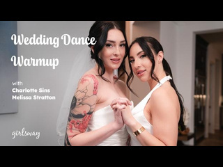 [girlsway] charlotte sins, melissa stratton - wedding dance warmup big ass