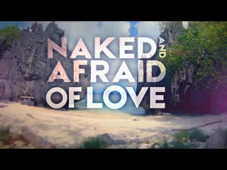 naked and afraid of love s01e10